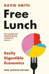 Free Lunch: Easily Digestible Economics - revised 2022 edition Main цена и информация | Книги по экономике | kaup24.ee