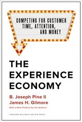 Experience Economy, With a New Preface by the Authors: Competing for Customer Time, Attention, and Money Revised edition hind ja info | Majandusalased raamatud | kaup24.ee