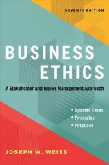 Business Ethics, Seventh Edition: A Stakeholder and Issues Management Approach hind ja info | Majandusalased raamatud | kaup24.ee