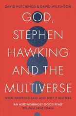 God, Stephen Hawking and the Multiverse: What Hawking said and why it matters цена и информация | Книги по экономике | kaup24.ee