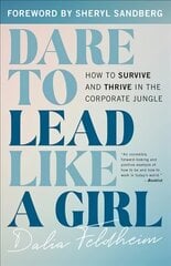 Dare to Lead Like a Girl: How to Survive and Thrive in the Corporate Jungle цена и информация | Книги по экономике | kaup24.ee