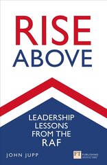 Rise Above: Leadership lessons from the RAF hind ja info | Majandusalased raamatud | kaup24.ee