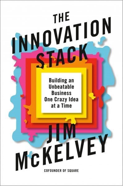 Innovation Stack: Building an Unbeatable Business One Crazy Idea at a Time hind ja info | Majandusalased raamatud | kaup24.ee