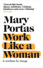 Work Like a Woman: A Manifesto For Change цена и информация | Книги по экономике | kaup24.ee