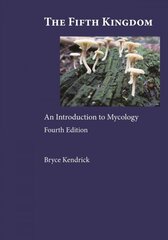 Fifth Kingdom: An Introduction to Mycology 4th edition hind ja info | Majandusalased raamatud | kaup24.ee