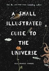 Small Illustrated Guide to the Universe: From the New York Times bestselling author hind ja info | Majandusalased raamatud | kaup24.ee