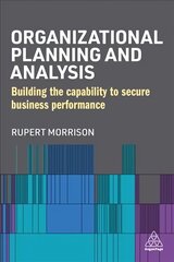 Organizational Planning and Analysis: Building the Capability to Secure Business Performance hind ja info | Majandusalased raamatud | kaup24.ee