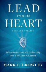 Lead From The Heart: Transformational Leadership For The 21st Century цена и информация | Книги по экономике | kaup24.ee