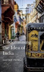 Undermining the Idea of India hind ja info | Majandusalased raamatud | kaup24.ee