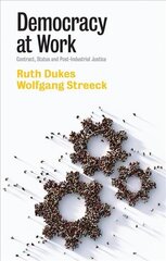 Democracy at Work: Contract, Status and Post-Industrial Justice hind ja info | Majandusalased raamatud | kaup24.ee