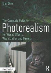 Complete Guide to Photorealism: For Visual Effects, Visualization and Games цена и информация | Книги по экономике | kaup24.ee