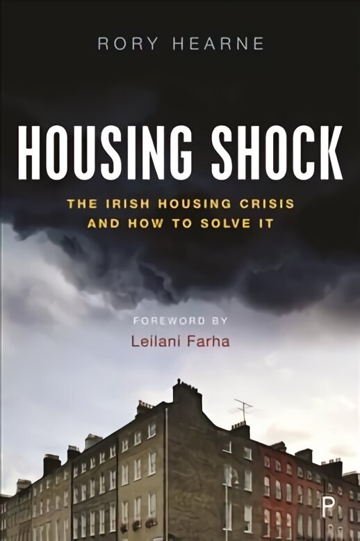 Housing Shock: The Irish Housing Crisis and How to Solve It цена и информация | Majandusalased raamatud | kaup24.ee