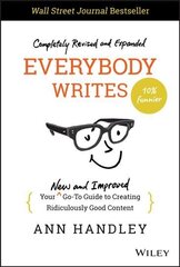 Everybody Writes - Your New and Improved Go-To Guide to Creating Ridiculously Good Content, 2nd Edition цена и информация | Книги по экономике | kaup24.ee