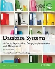 Database Systems: A Practical Approach to Design, Implementation, and Management, Global Edition 6th edition цена и информация | Книги по экономике | kaup24.ee