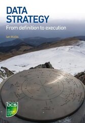 Data Strategy: From definition to execution цена и информация | Книги по экономике | kaup24.ee