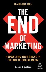 End of Marketing: Humanizing Your Brand in the Age of Social Media 2nd Revised edition hind ja info | Majandusalased raamatud | kaup24.ee