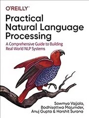 Practical Natural Language Processing: A Comprehensive Guide to Building Real-World NLP Systems цена и информация | Книги по экономике | kaup24.ee