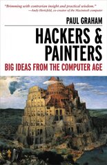 Hackers & Painters: Big Ideas from the Computer Age цена и информация | Книги по экономике | kaup24.ee