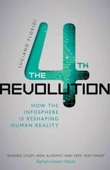 Fourth Revolution: How the Infosphere is Reshaping Human Reality hind ja info | Majandusalased raamatud | kaup24.ee