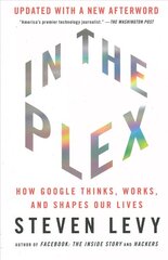 In the Plex: How Google Thinks, Works, and Shapes Our Lives hind ja info | Majandusalased raamatud | kaup24.ee