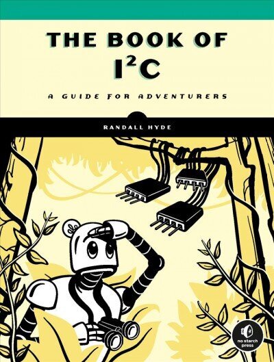 Book Of I2c: A Guide for Adventurers hind ja info | Majandusalased raamatud | kaup24.ee