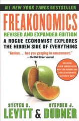 Freakonomics: A Rogue Economist Explores the Hidden Side of Everything Revised, Expanded ed. цена и информация | Книги по экономике | kaup24.ee