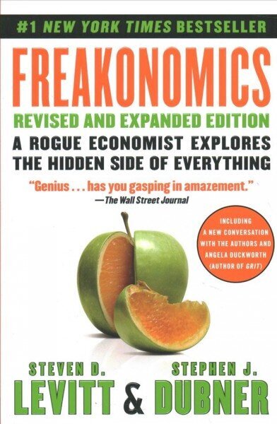 Freakonomics: A Rogue Economist Explores the Hidden Side of Everything Revised, Expanded ed. hind ja info | Majandusalased raamatud | kaup24.ee