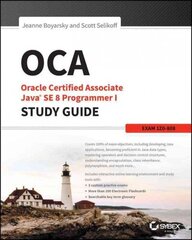 OCA - Oracle Certified Associate Java SE 8 er I Study Guide: Exam 1Z0-808: Exam 1Z0-808 hind ja info | Majandusalased raamatud | kaup24.ee