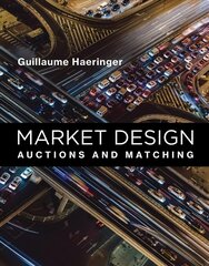 Market Design: Auctions and Matching цена и информация | Книги по экономике | kaup24.ee