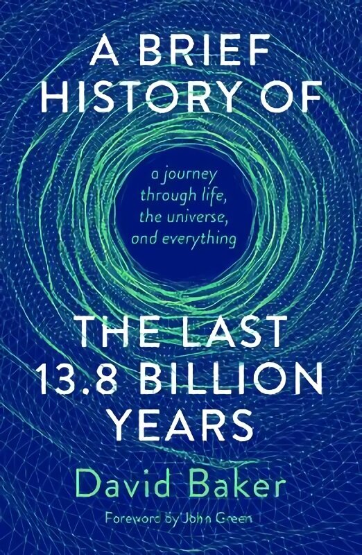 Brief History of the Last 13.8 Billion Years: a journey through life, the universe, and everything hind ja info | Majandusalased raamatud | kaup24.ee