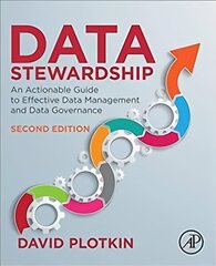 Data Stewardship: An Actionable Guide to Effective Data Management and Data Governance 2nd edition цена и информация | Книги по экономике | kaup24.ee