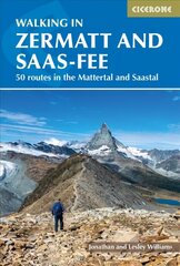 Walking in Zermatt and Saas-Fee: 50 routes in the Valais: Mattertal and Saastal hind ja info | Tervislik eluviis ja toitumine | kaup24.ee