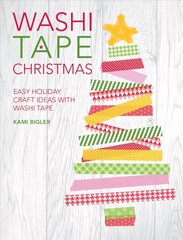 Washi Tape Christmas: Easy Holiday Craft Ideas with Washi Tape цена и информация | Книги о питании и здоровом образе жизни | kaup24.ee
