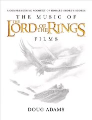 Music of the Lord of the Rings Films: A Comprehensive Account of Howard Shore's Scores hind ja info | Kunstiraamatud | kaup24.ee