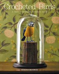 Crocheted Birds: A Flock of Feathered Friends to Make hind ja info | Tervislik eluviis ja toitumine | kaup24.ee