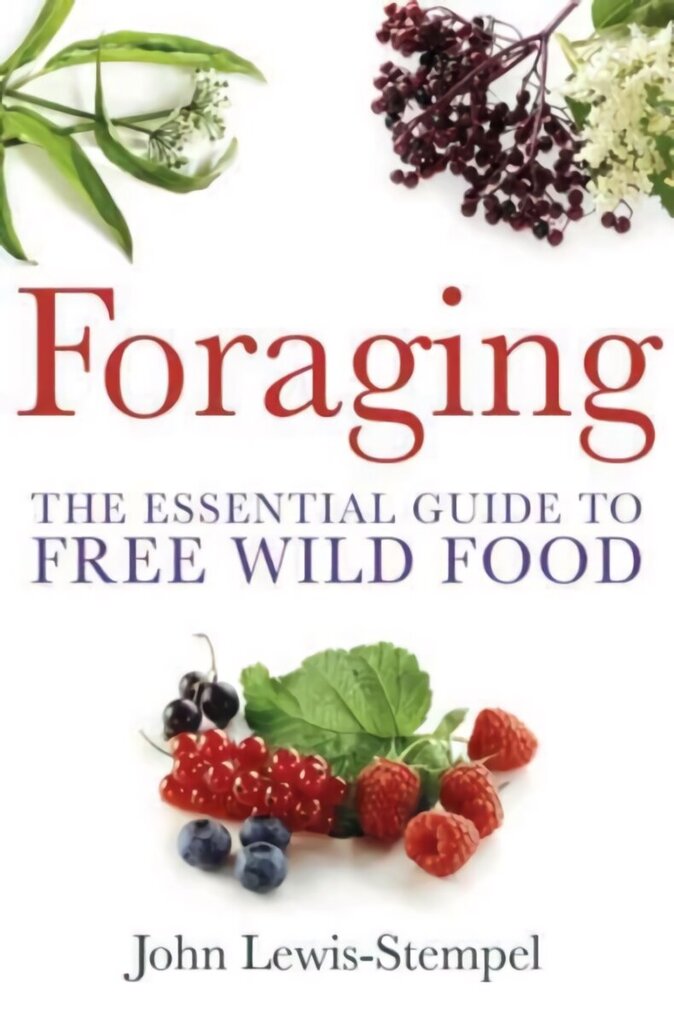 Foraging: A practical guide to finding and preparing free wild food hind ja info | Retseptiraamatud  | kaup24.ee