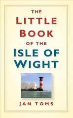 Little Book of the Isle of Wight hind ja info | Tervislik eluviis ja toitumine | kaup24.ee