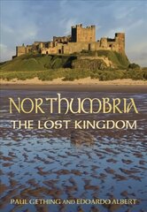 Northumbria: The Lost Kingdom: The Lost Kingdom цена и информация | Книги о питании и здоровом образе жизни | kaup24.ee