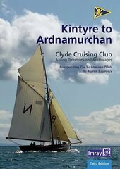 CCC Sailing Directions - Kintyre to Ardnamurchan: Clyde Cruising Club Sailing Directions and Anchorages 2020 3rd New edition hind ja info | Tervislik eluviis ja toitumine | kaup24.ee