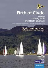CCC Sailing Directions and Anchorages - Firth of Clyde: Including Solway Firth and North Channel 3rd New edition цена и информация | Книги о питании и здоровом образе жизни | kaup24.ee