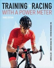 Training and Racing with a Power Meter 3rd edition цена и информация | Книги о питании и здоровом образе жизни | kaup24.ee