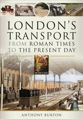 London's Transport From Roman Times to the Present Day цена и информация | Путеводители, путешествия | kaup24.ee