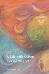 Life with Colour: Gerard Wagner hind ja info | Elulooraamatud, biograafiad, memuaarid | kaup24.ee