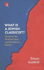 What Is a Jewish Classicist?: Essays on the Personal Voice and Disciplinary Politics hind ja info | Elulooraamatud, biograafiad, memuaarid | kaup24.ee