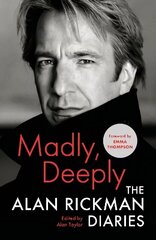 Madly, Deeply: The Alan Rickman Diaries Main цена и информация | Биографии, автобиогафии, мемуары | kaup24.ee