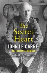 Secret Heart: John Le Carre: an Intimate Memoir цена и информация | Биографии, автобиогафии, мемуары | kaup24.ee