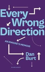 Every Wrong Direction: An Emigre's Memoir hind ja info | Elulooraamatud, biograafiad, memuaarid | kaup24.ee