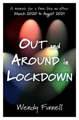 Out and Around in Lockdown: A memoir for a time like no other hind ja info | Elulooraamatud, biograafiad, memuaarid | kaup24.ee