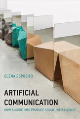 Artificial Communication: How Algorithms Produce Social Intelligence цена и информация | Книги по экономике | kaup24.ee