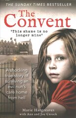 Convent: A shocking true story of surviving the care home from hell hind ja info | Ühiskonnateemalised raamatud | kaup24.ee